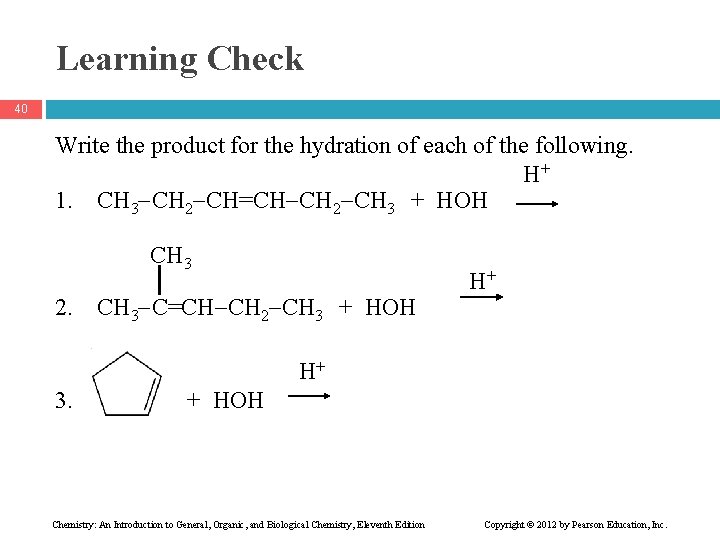 Learning Check 40 Write the product for the hydration of each of the following.