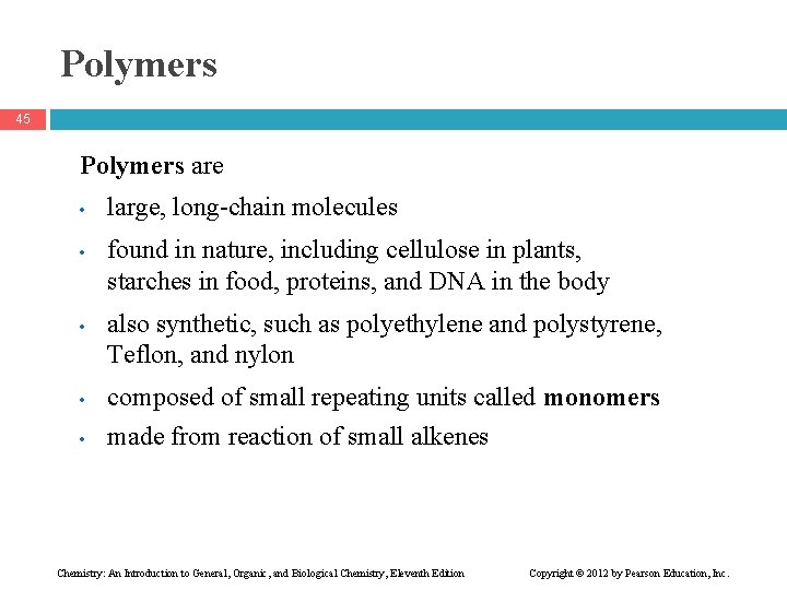 Polymers 45 Polymers are • • • large, long-chain molecules found in nature, including