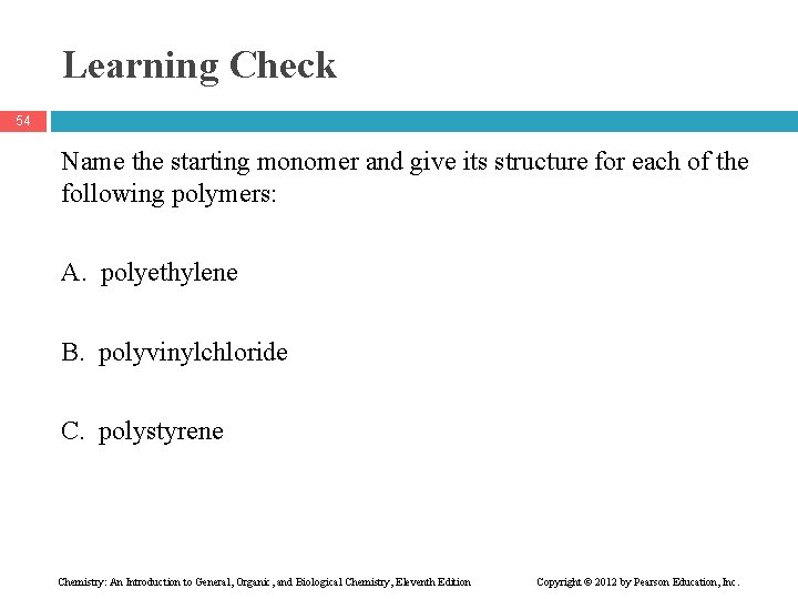 Learning Check 54 Name the starting monomer and give its structure for each of