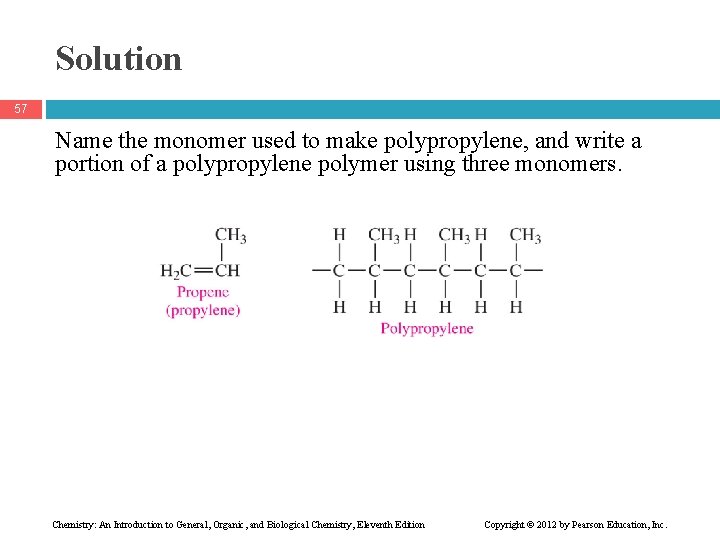 Solution 57 Name the monomer used to make polypropylene, and write a portion of