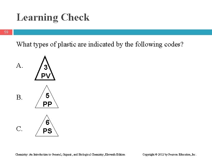 Learning Check 59 What types of plastic are indicated by the following codes? A.