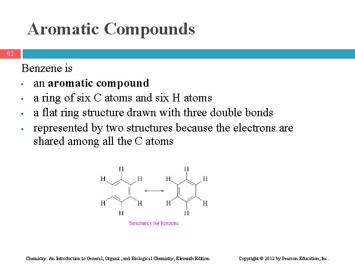 Aromatic Compounds 62 Benzene is • an aromatic compound • a ring of six