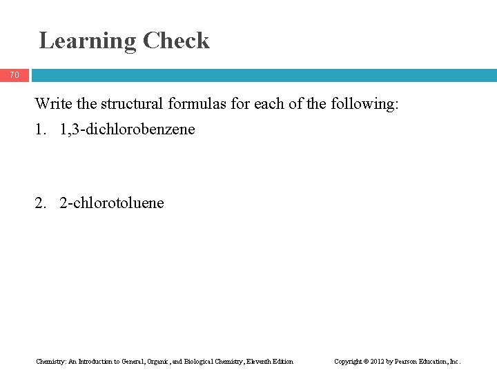 Learning Check 70 Write the structural formulas for each of the following: 1. 1,