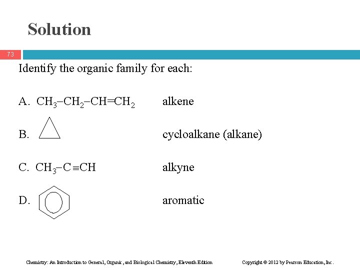 Solution 73 Identify the organic family for each: A. CH 3 CH 2 CH=CH