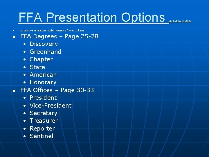 FFA Presentation Options n n n Group Presentation; Color Poster w/ min. 5 facts