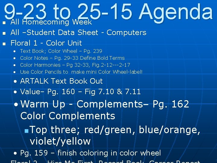 9 -23 to 25 -15 Agenda n n n All Homecoming Week All –Student