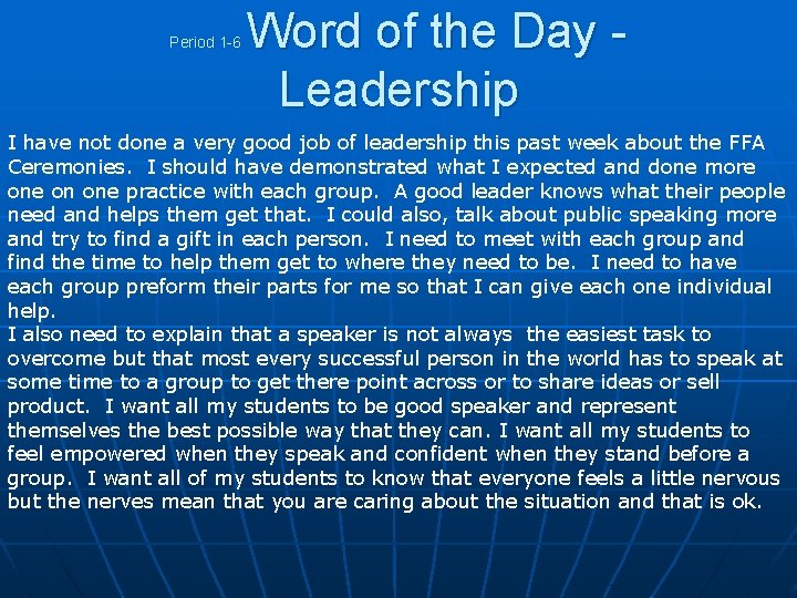 Period 1 -6 Word of the Day Leadership I have not done a very