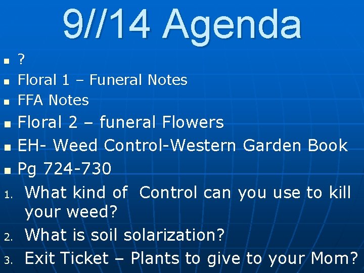 9//14 Agenda n n n ? Floral 1 – Funeral Notes FFA Notes Floral
