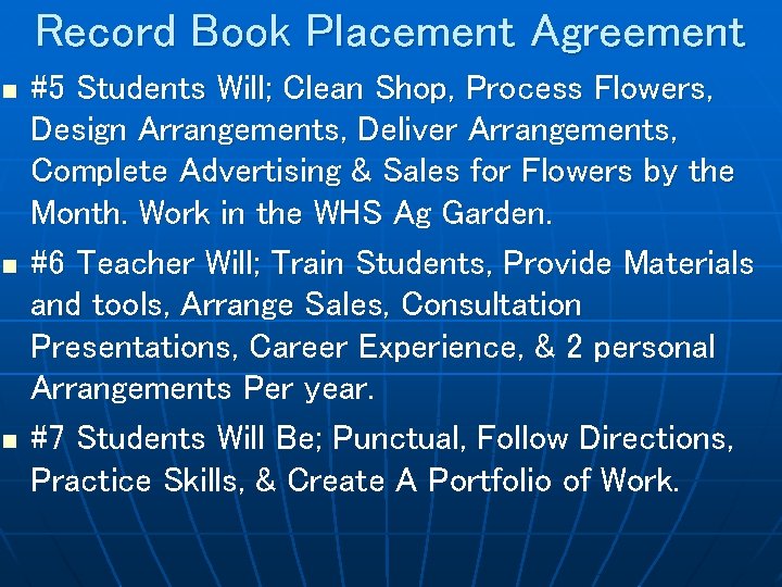 Record Book Placement Agreement n n n #5 Students Will; Clean Shop, Process Flowers,