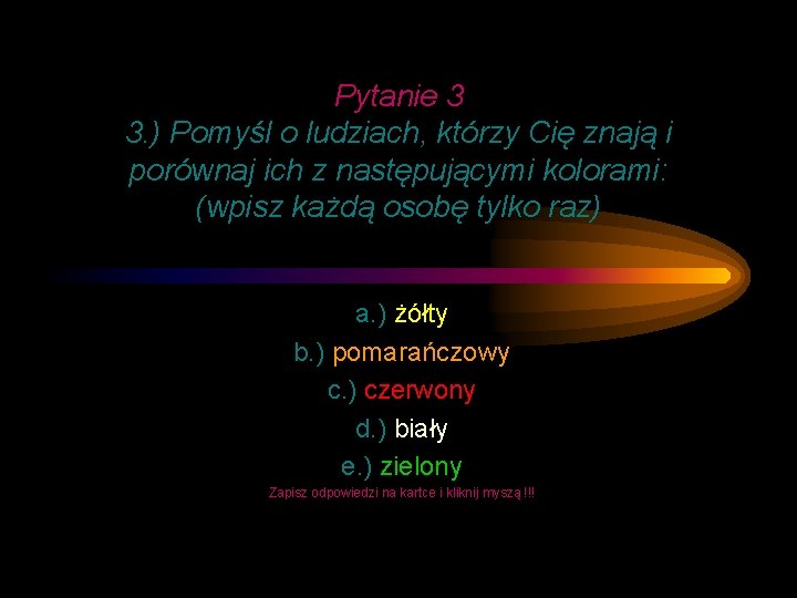 Pytanie 3 3. ) Pomyśl o ludziach, którzy Cię znają i porównaj ich z