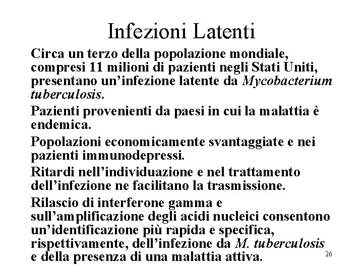 Infezioni Latenti Circa un terzo della popolazione mondiale, compresi 11 milioni di pazienti negli