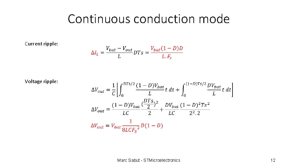 Continuous conduction mode Current ripple: Voltage ripple: Marc Sabut - STMicroelectronics 12 