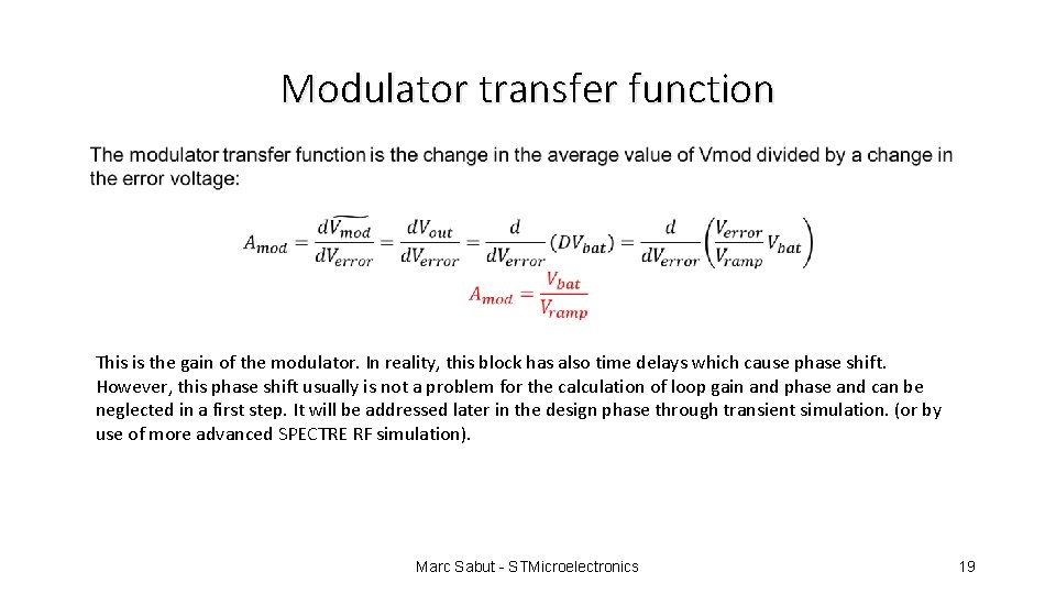 Modulator transfer function This is the gain of the modulator. In reality, this block