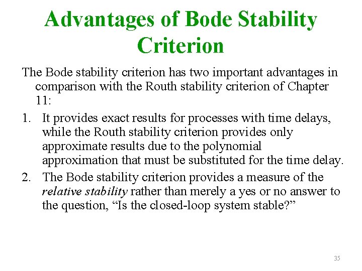 Advantages of Bode Stability Criterion The Bode stability criterion has two important advantages in Advantages of Bode Stability Criterion The Bode stability criterion has two important advantages in
