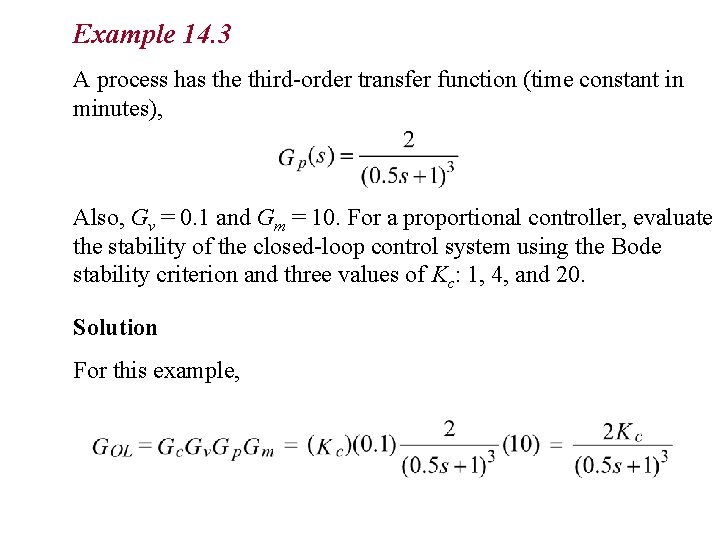 Example 14. 3 A process has the third-order transfer function (time constant in minutes), Example 14. 3 A process has the third-order transfer function (time constant in minutes),