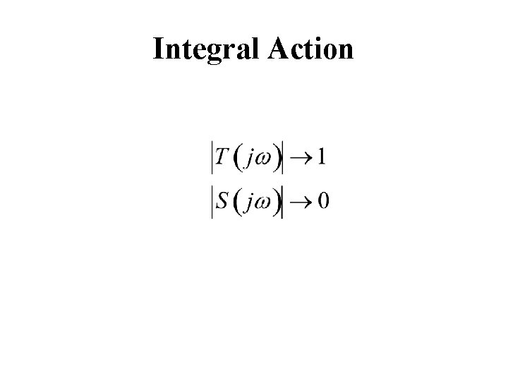 Integral Action Integral Action