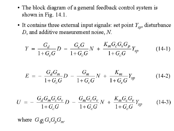 • The block diagram of a general feedback control system is shown in • The block diagram of a general feedback control system is shown in