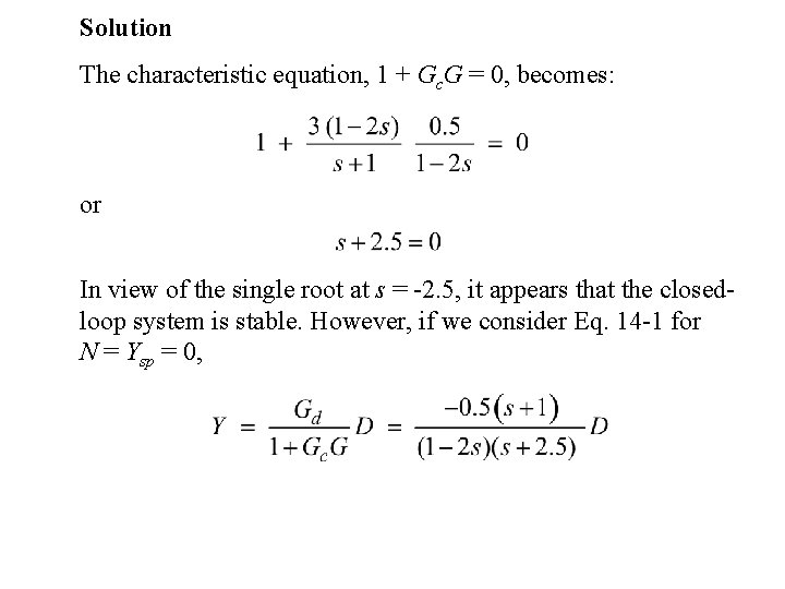 Solution The characteristic equation, 1 + Gc. G = 0, becomes: or In view Solution The characteristic equation, 1 + Gc. G = 0, becomes: or In view