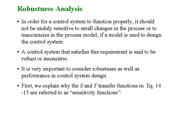 Robustness Analysis • In order for a control system to function properly, it should Robustness Analysis • In order for a control system to function properly, it should