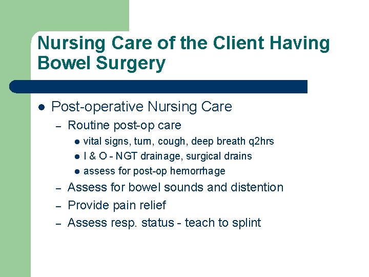 Nursing Care of the Client Having Bowel Surgery l Post-operative Nursing Care – Routine