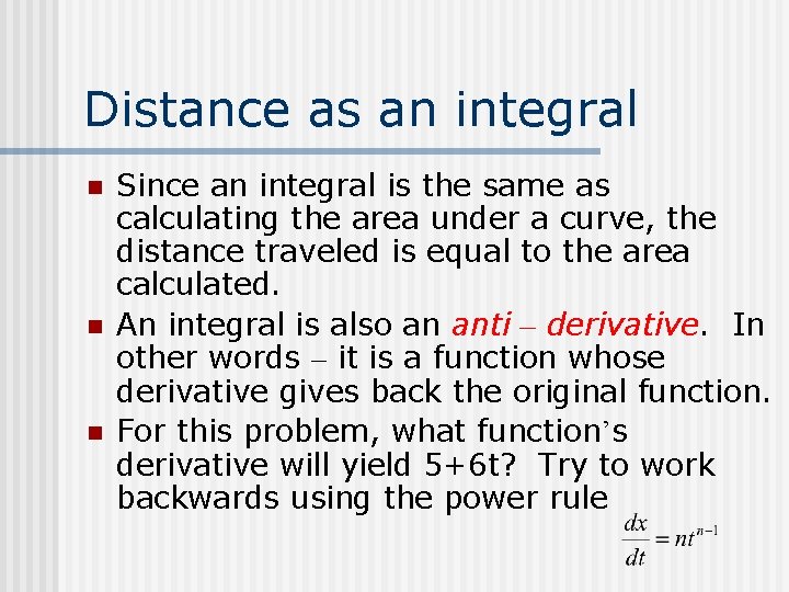 Distance as an integral n n n Since an integral is the same as