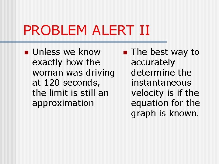 PROBLEM ALERT II n Unless we know exactly how the woman was driving at