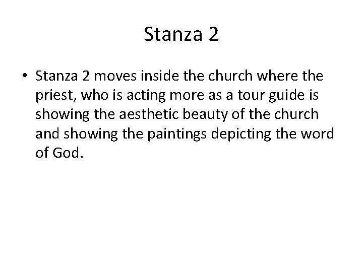 Stanza 2 • Stanza 2 moves inside the church where the priest, who is