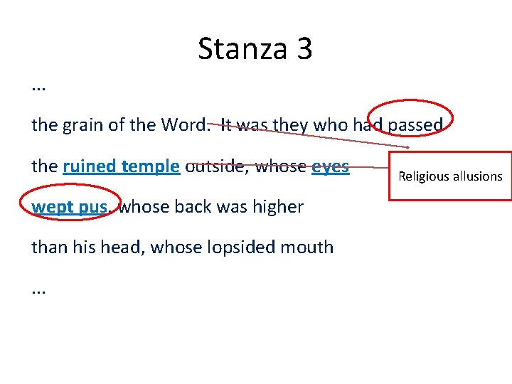 Stanza 3. . . the grain of the Word. It was they who had