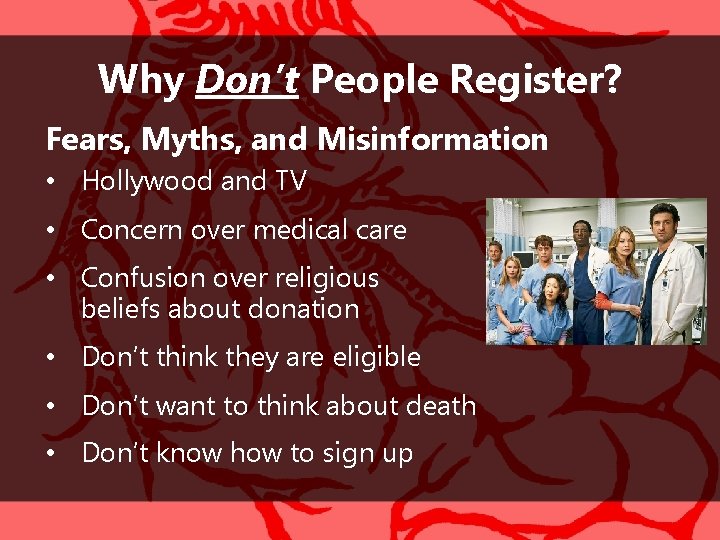 Why Don’t People Register? Fears, Myths, and Misinformation • Hollywood and TV • Concern