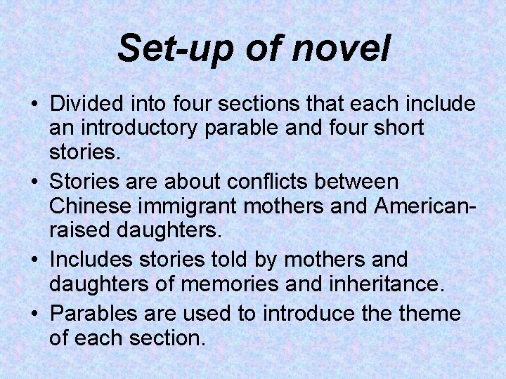 Set-up of novel • Divided into four sections that each include an introductory parable