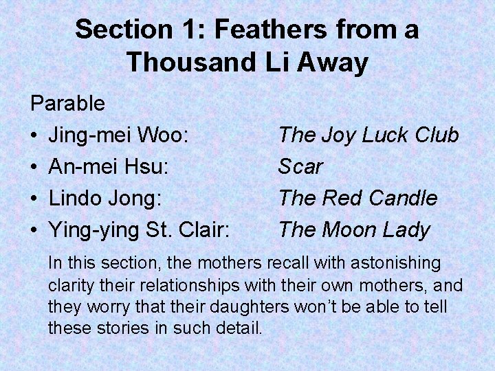 Section 1: Feathers from a Thousand Li Away Parable • Jing-mei Woo: • An-mei