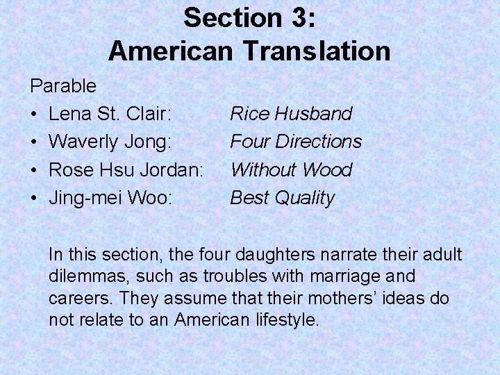 Section 3: American Translation Parable • Lena St. Clair: • Waverly Jong: • Rose