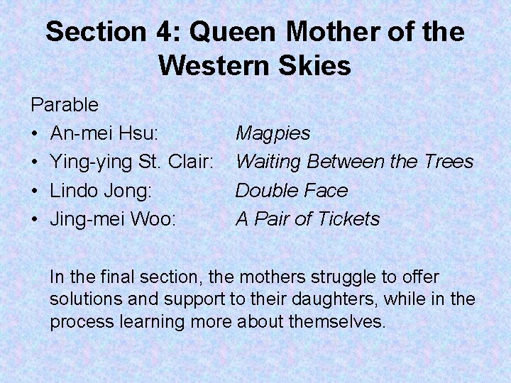 Section 4: Queen Mother of the Western Skies Parable • An-mei Hsu: • Ying-ying