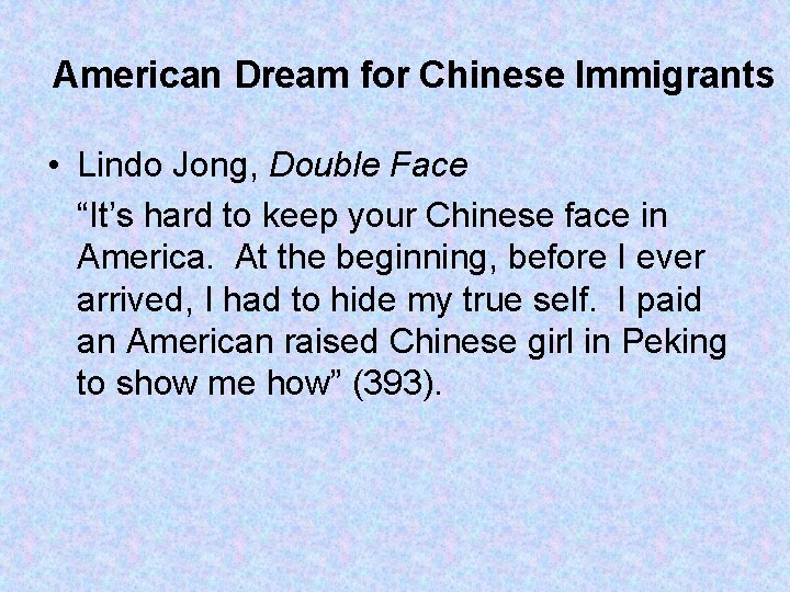 American Dream for Chinese Immigrants • Lindo Jong, Double Face “It’s hard to keep