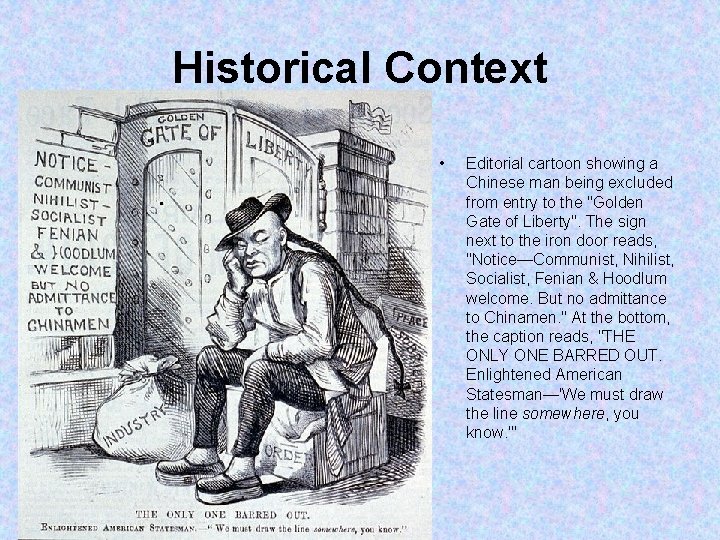 Historical Context • Editorial cartoon showing a Chinese man being excluded from entry to
