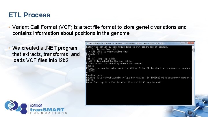 ETL Process • Variant Call Format (VCF) is a text file format to store