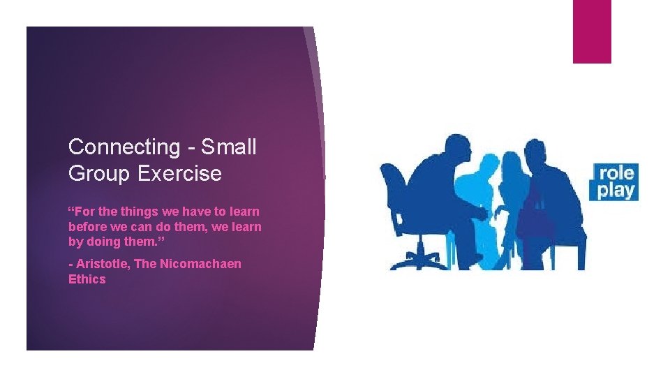 Connecting - Small Group Exercise “For the things we have to learn before we