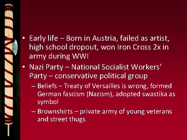  • Early life – Born in Austria, failed as artist, high school dropout,