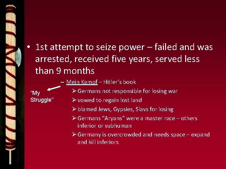  • 1 st attempt to seize power – failed and was arrested, received