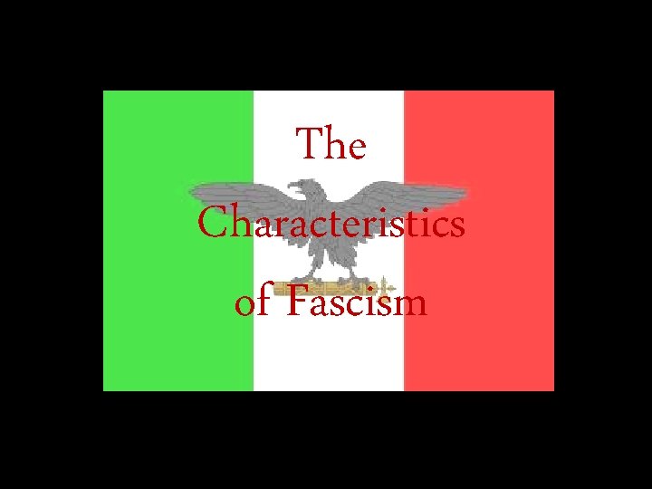The Characteristics of Fascism 