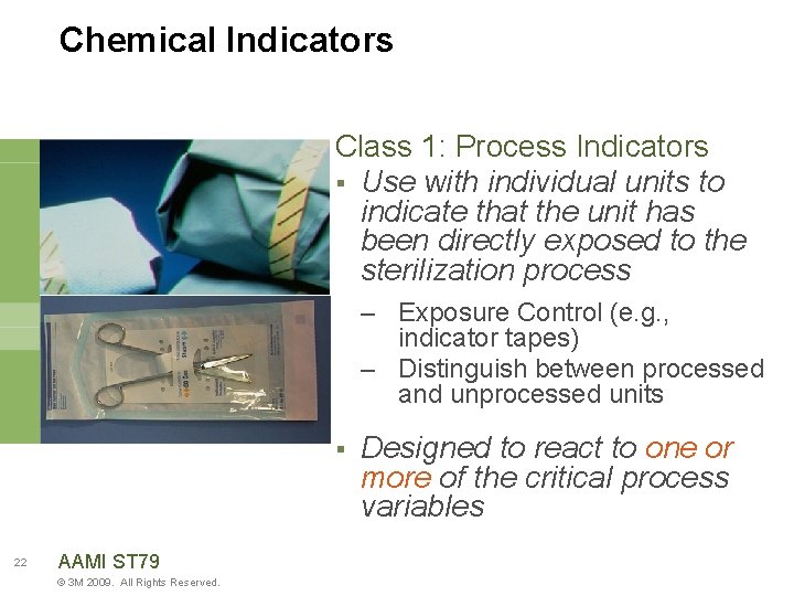 Chemical Indicators Class 1: Process Indicators § Use with individual units to indicate that