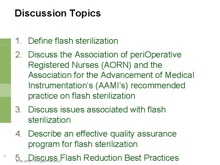 Discussion Topics 1. Define flash sterilization 2. Discuss the Association of peri. Operative Registered