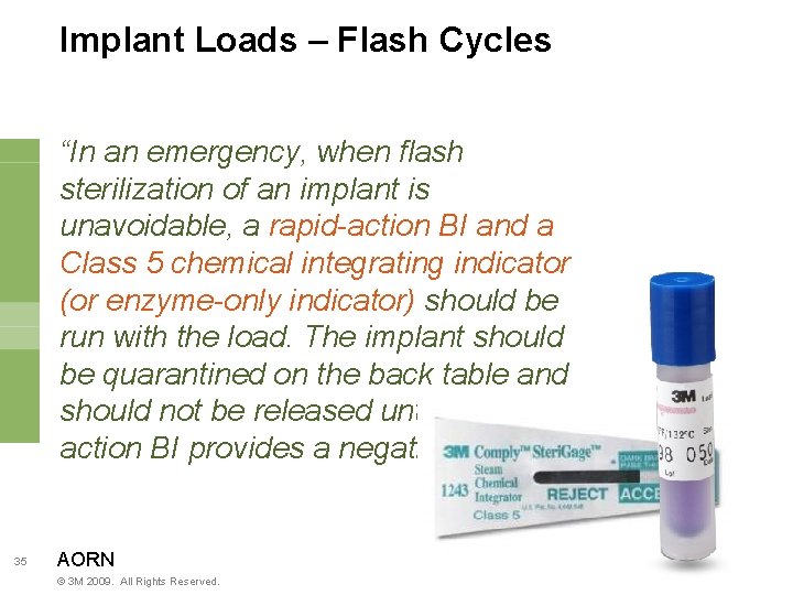 Implant Loads – Flash Cycles “In an emergency, when flash sterilization of an implant