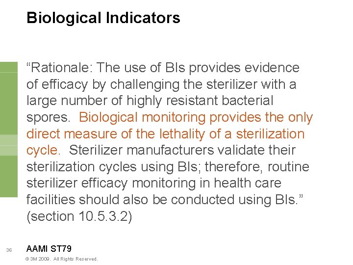Biological Indicators “Rationale: The use of BIs provides evidence of efficacy by challenging the