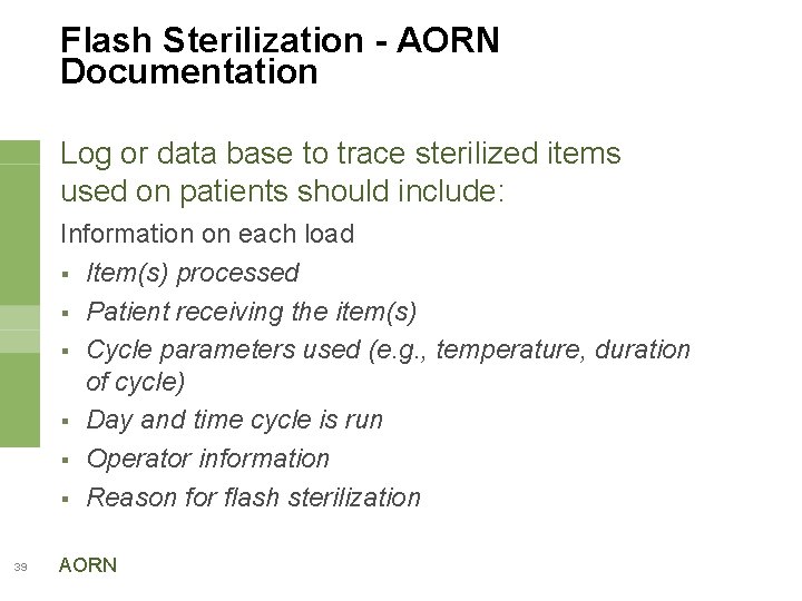 Flash Sterilization - AORN Documentation Log or data base to trace sterilized items used