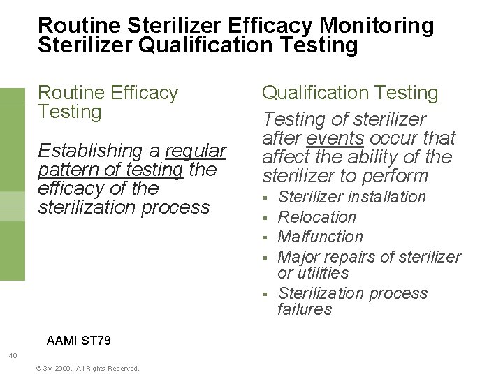 Routine Sterilizer Efficacy Monitoring Sterilizer Qualification Testing Routine Efficacy Testing Establishing a regular pattern