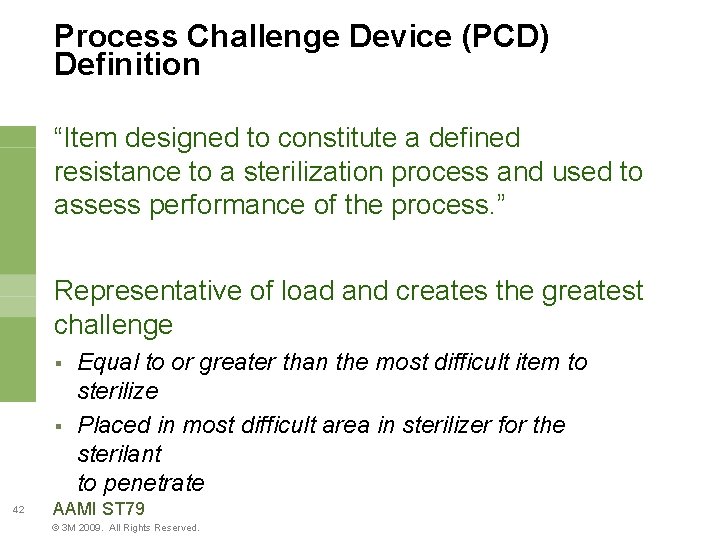 Process Challenge Device (PCD) Definition “Item designed to constitute a defined resistance to a