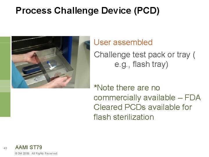 Process Challenge Device (PCD) User assembled Challenge test pack or tray ( e. g.