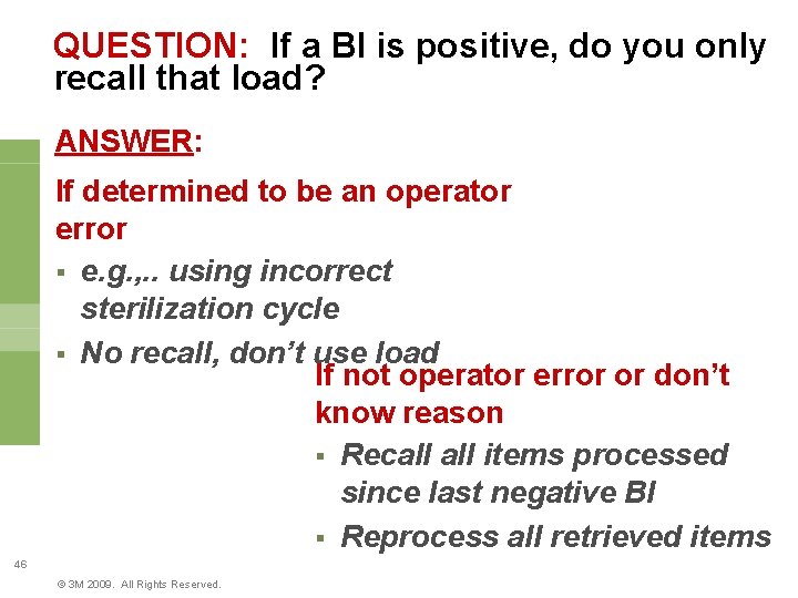 QUESTION: If a BI is positive, do you only recall that load? ANSWER: If