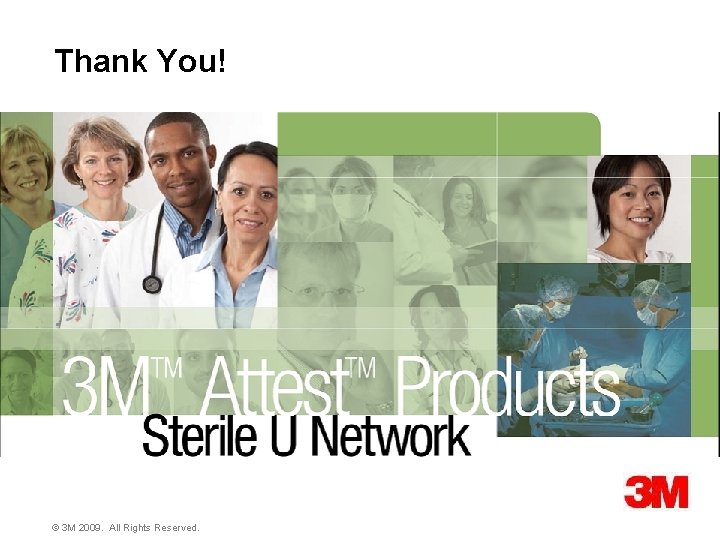 Thank You! © 3 M 2009. All Rights Reserved. 